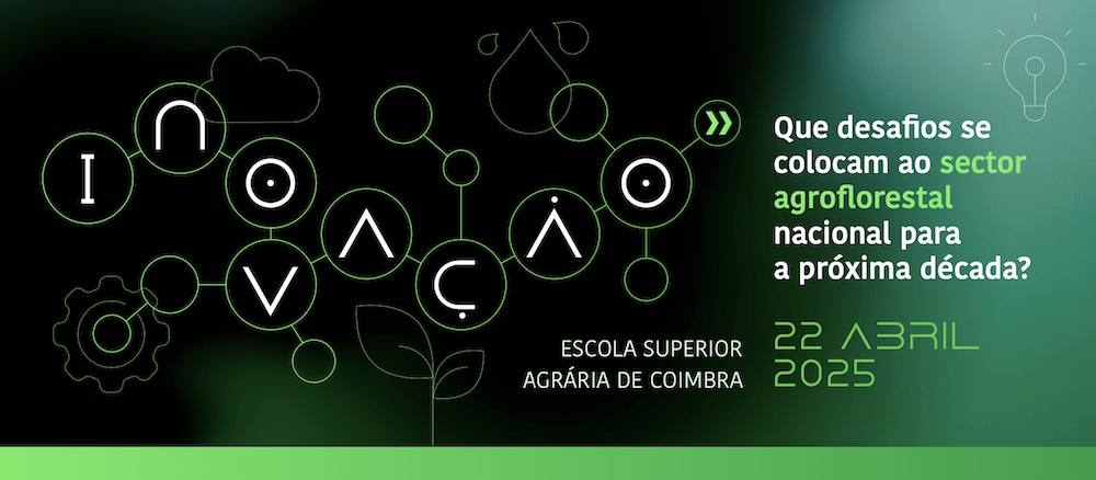 Conferência "Inovação: que desafios se colocam ao setor agroflorestal nacional para a próxima década?"