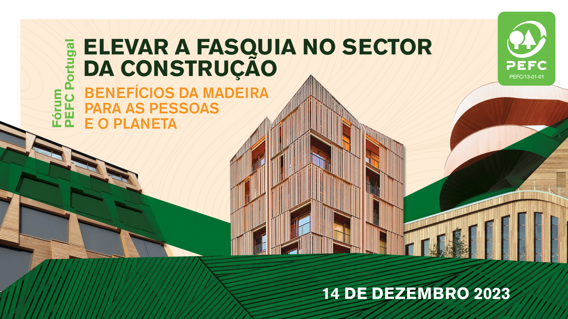 Fórum PEFC Portugal: Elevar a Fasquia no Sector da Construção - Benefícios da Madeira para as Pessoas e o Planeta